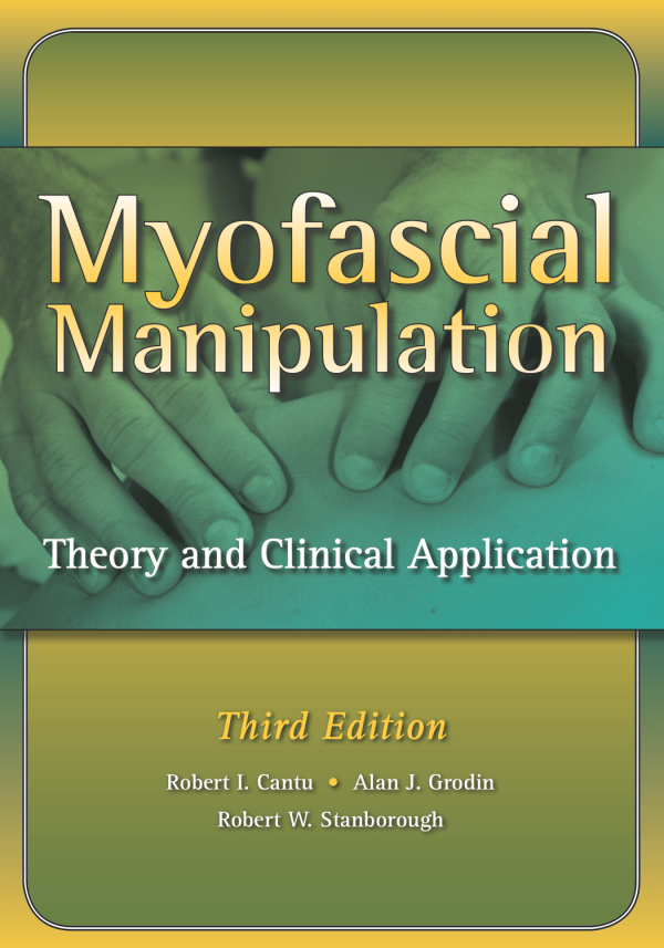 Myofascial Manipulation: Theory and Clinical Application 2012