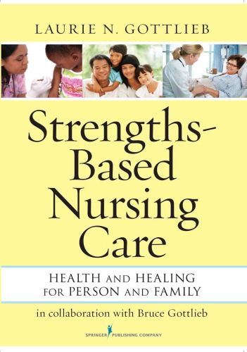 Strengths-Based Nursing Care: Health And Healing For Person And Family 2012