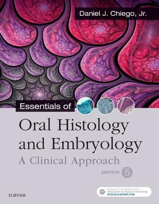 Essentials of Oral Histology and Embryology: A Clinical Approach 2018