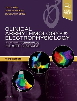 Clinical Arrhythmology and Electrophysiology: A Companion to Braunwald's Heart Disease 2018