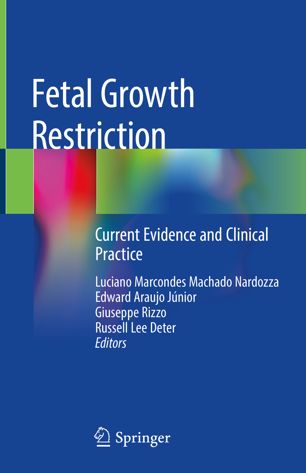 Fetal Growth Restriction: Current Evidence and Clinical Practice 2019