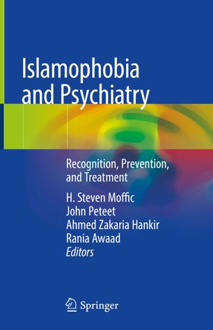 Islamophobia and Psychiatry: Recognition, Prevention, and Treatment 2019