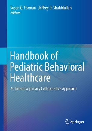 Handbook of Pediatric Behavioral Healthcare: An Interdisciplinary Collaborative Approach 2018