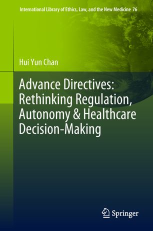 Advance Directives: Rethinking Regulation, Autonomy & Healthcare Decision-Making 2018