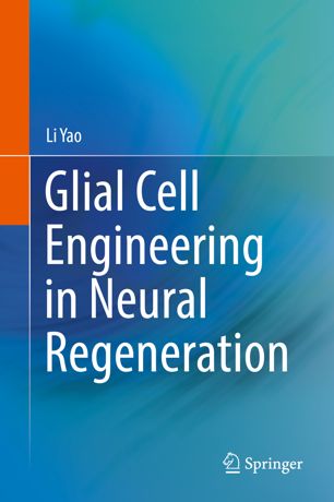 Glial Cell Engineering in Neural Regeneration 2018