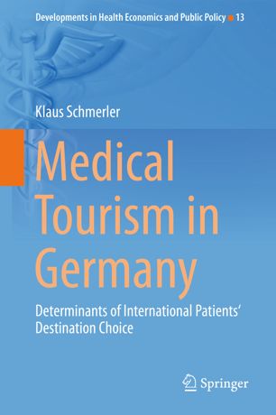 Medical Tourism in Germany: Determinants of International Patients‘ Destination Choice 2019