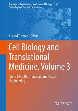 Cell Biology and Translational Medicine, Volume 3: Stem Cells, Bio-materials and Tissue Engineering 2018