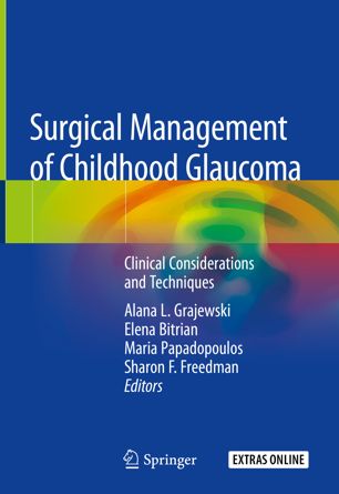 Surgical Management of Childhood Glaucoma: Clinical Considerations and Techniques 2018