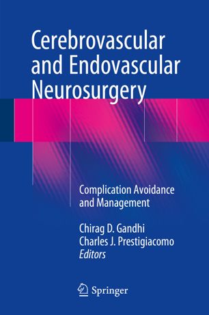 Cerebrovascular and Endovascular Neurosurgery: Complication Avoidance and Management 2018