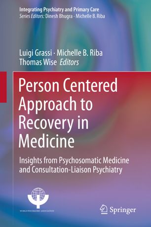 Person Centered Approach to Recovery in Medicine: Insights from Psychosomatic Medicine and Consultation-Liaison Psychiatry 2018