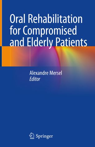 Oral Rehabilitation for Compromised and Elderly Patients 2019