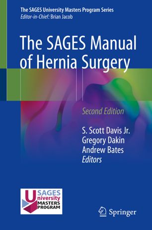 The SAGES Manual of Hernia Surgery 2018