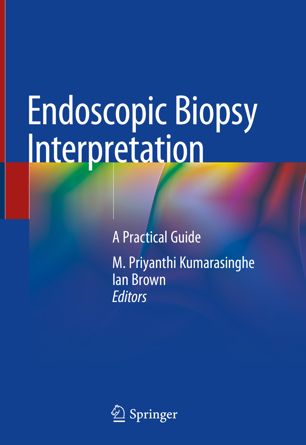 Endoscopic Biopsy Interpretation: A Practical Guide 2018