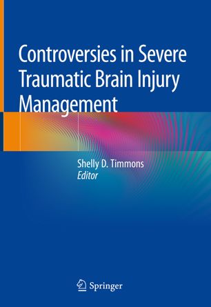 Controversies in Severe Traumatic Brain Injury Management 2018