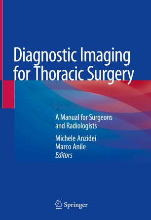 Diagnostic Imaging for Thoracic Surgery: A Manual for Surgeons and Radiologists 2018
