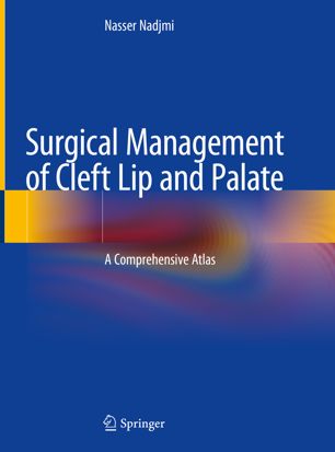Surgical Management of Cleft Lip and Palate: A Comprehensive Atlas 2018