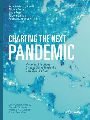 Charting the Next Pandemic: Modeling Infectious Disease Spreading in the Data Science Age 2018