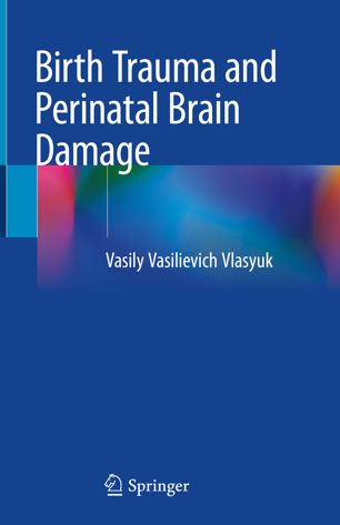 Birth Trauma and Perinatal Brain Damage 2018