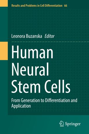 Human Neural Stem Cells: From Generation to Differentiation and Application 2018