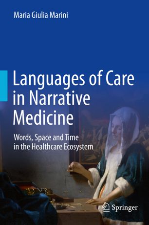 Languages of Care in Narrative Medicine: Words, Space and Time in the Healthcare Ecosystem 2018