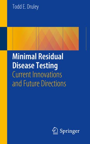 Minimal Residual Disease Testing: Current Innovations and Future Directions 2018