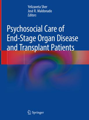 Psychosocial Care of End-Stage Organ Disease and Transplant Patients 2018