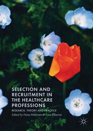 Selection and Recruitment in the Healthcare Professions: Research, Theory and Practice 2018