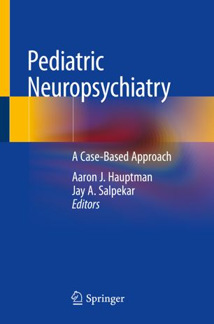 Pediatric Neuropsychiatry: A Case-Based Approach 2018