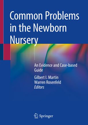 Common Problems in the Newborn Nursery: An Evidence and Case-based Guide 2018