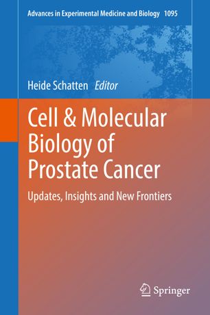 Cell & Molecular Biology of Prostate Cancer: Updates, Insights and New Frontiers 2018