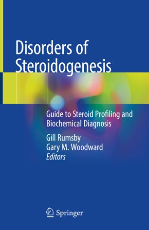 Disorders of Steroidogenesis: Guide to Steroid Profiling and Biochemical Diagnosis 2018