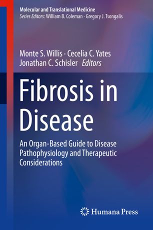 Fibrosis in Disease: An Organ-Based Guide to Disease Pathophysiology and Therapeutic Considerations 2018