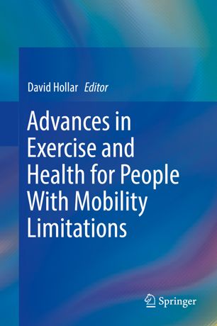 Advances in Exercise and Health for People With Mobility Limitations 2018