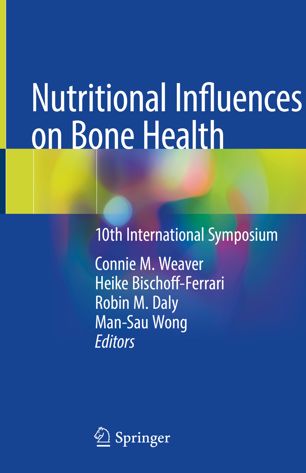 Nutritional Influences on Bone Health: 10th International Symposium 2018