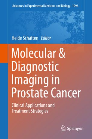 Molecular & Diagnostic Imaging in Prostate Cancer: Clinical Applications and Treatment Strategies 2018
