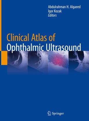 Clinical Atlas of Ophthalmic Ultrasound 2019