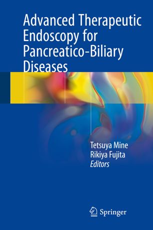 Advanced Therapeutic Endoscopy for Pancreatico-Biliary Diseases 2018