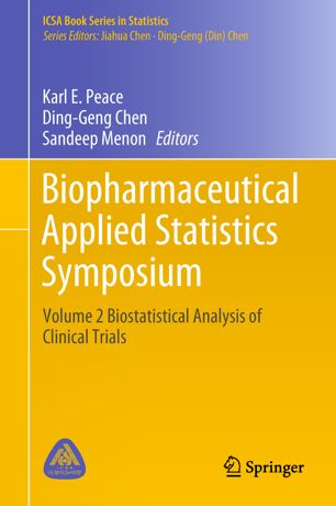 Biopharmaceutical Applied Statistics Symposium: Volume 2 Biostatistical Analysis of Clinical Trials 2018