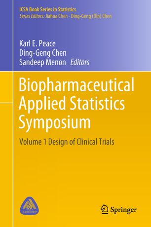 Biopharmaceutical Applied Statistics Symposium: Volume 1 Design of Clinical Trials 2018