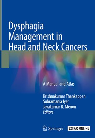 Dysphagia Management in Head and Neck Cancers: A Manual and Atlas 2018