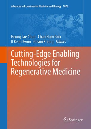 Cutting-Edge Enabling Technologies for Regenerative Medicine 2018