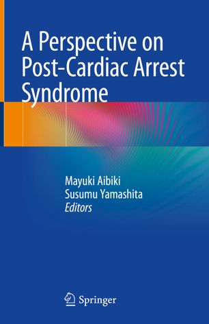 A Perspective on Post-Cardiac Arrest Syndrome 2018
