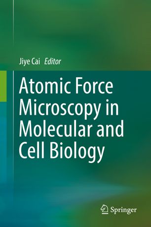 Atomic Force Microscopy in Molecular and Cell Biology 2018