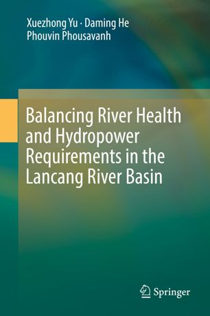 Balancing River Health and Hydropower Requirements in the Lancang River Basin 2018
