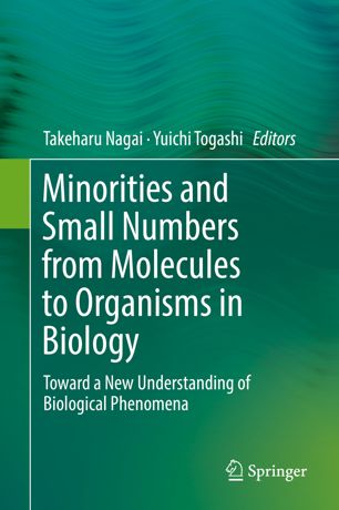 Minorities and Small Numbers from Molecules to Organisms in Biology: Toward a New Understanding of Biological Phenomena 2018