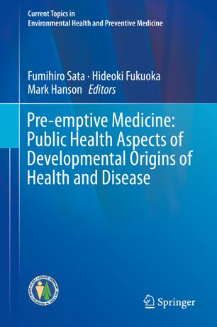 Pre-emptive Medicine: Public Health Aspects of Developmental Origins of Health and Disease 2019