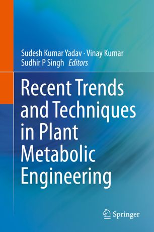 Recent Trends and Techniques in Plant Metabolic Engineering 2018