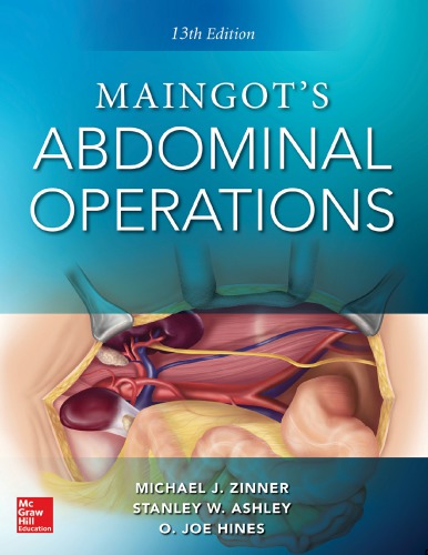 Maingot's Abdominal Operations. 13th edition 2018