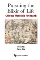 Pursuing The Elixir Of Life: Chinese Medicine For Health 2016