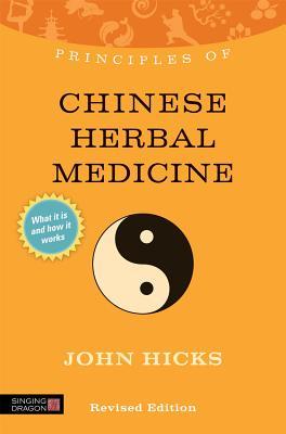 Principles of Chinese Herbal Medicine 2013